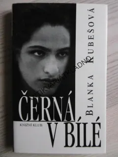 ČERNÁ V BÍLÉ, BLANKA KUBEŠOVÁ, **an
