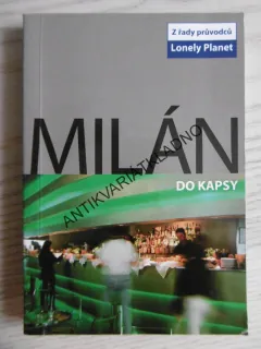 MILÁN DO KAPSY, ITÁLIE, LONELY PLANET, PRŮVODCE, **an