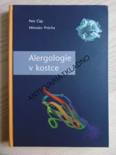 ALERGOLOGIE V KOSTCE, PETR ČÁP, MIROSLAV PRŮCHA, ALERGIE, **an
