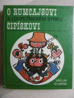 O RUMCAJSOVI A LOUPEŽNICKÉM SYNKU CIPÍSKOVI, VÁCLAV ČTVRTEK, RADEK PILAŘ, RUMCAJS, **an