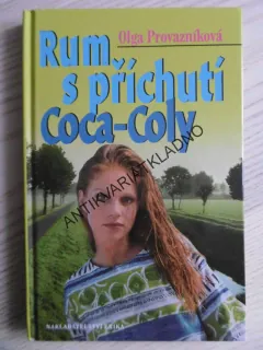 RUM S PŘÍCHUTÍ COCA-COLY, OLGA PROVAZNÍKOVÁ, **an