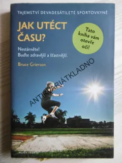 JAK UTÉCT ČASU? BRUCE GRIERSON, **an
