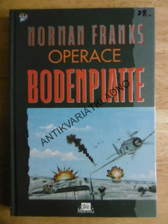 OPERACE BODENPLATTE, NORMAN FRANKS, VÁLKA,LETECTVÍ, **an