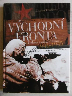 VÝCHODNÍ FRONTA, HITLEROVA VÁLKA V RUSKU, 1941-1945, CHARLES WINCHESTER,**an