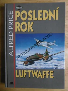 POSLEDNÍ ROK LUFTWAFFE, PRICE, LETECTVÍ, VÁLKA, **an