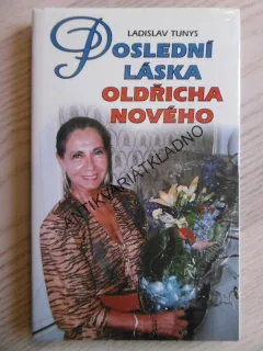 POSLEDNÍ LÁSKA OLDŘICHA NOVÉHO, LADISLAV TUNYS, **an