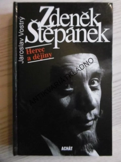 ZDENĚK ŠTĚPÁNEK, HEREC A DĚJINY, JAROSLAV VOSTRÝ, **an