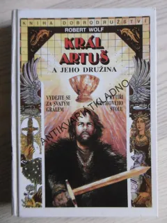KRÁL ARTUŠ A JEHO DRUŽINA, ROBERT WOLF,, **an