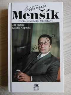 VLADIMÍR MENŠÍK, POCTA VLADIMÍRU MENŠÍKOVI, JIŘÍ HUBAČ, KOPECKÁ, **an