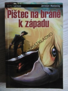 PIŠTEC NA BRÁNĚ, JAROSLAV MOSTECKÝ, **an