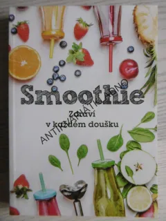 SMOOTHIE, ZDRAVÍ V KAŽDÉM DOUŠKU, **an