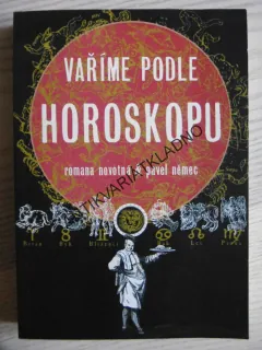 VAŘÍME PODLE HOROSKOPU, ROMANA NOVOTNÁ, PAVEL NĚMEC, ,  **an