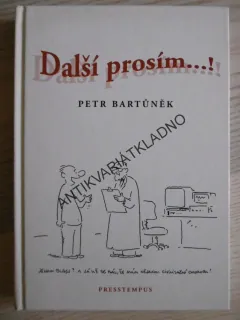 DALŠÍ PROSÍM...! PETR BARTŮNĚK, VLADIMÍR JIRÁNEK, **an
