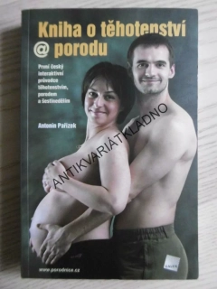 KNIHA O TĚHOTENSTVÍ A PORODU, ANTONÍN PAŘÍZEK, **an