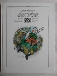 DÁVNO/NEDÁVNO, DALEKO/NEDALEKO, OTAKAR MORAVEC, FRANTIŠEK SKÁLA, **an