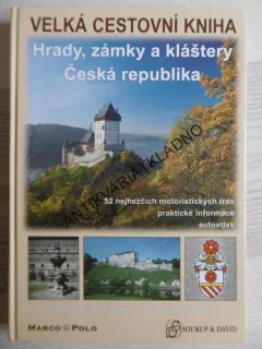 VELKÁ CESTOVNÍ KNIHA, HRADY, ZÁMKY A KLÁŠTERY ČESKÁ REPUBLIKA, **an