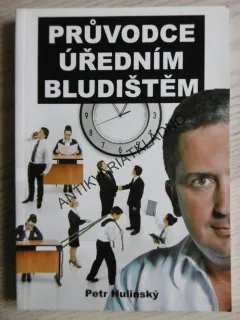 PRŮVODCE ÚŘEDNÍM BLUDIŠTEM, PETR HULÍNSKÝ, **an