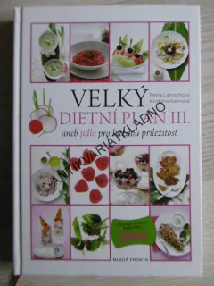 VELKÝ DIETNÍ PLÁN III. ANEB JÍDLO PRO KAŽDOU PŘÍLEŽITOST, LAMSCHOVÁ, KALINOVÁ, **an 