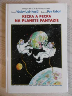 KECKA A PECKA NA PLANETĚ FANTASIE, VÁCLAV UPÍR KREJČÍ, IL.:PETR URBAN, **an