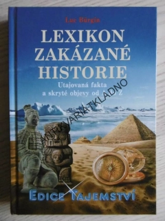 LEXIKON ZAKÁZANÉ HISTORIE, LUC BURGIN, **an