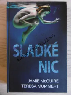 SLADKÉ NIC, JAMIE MCGUIRE, TERESA MUMMERT, **an