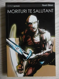 MORITURI TE SALUTANT, PAVEL OBLUK, **an