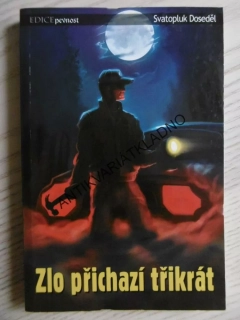 ZLO PŘICHÁZÍ TŘIKRÁT, SVATOPLUK DOSEDĚL, **an