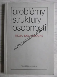 PROBLÉMY STRUKTURY OSOBNOSTI, OLGA KOLAŘÍKOVÁ, **an