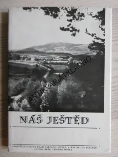 NÁŠ JEŠTĚD, SBORNÍČEK LÁSKY KE KRAJI KAROLINY SVĚTLÉ, **an