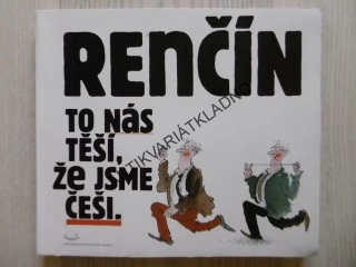 TO NÁS TĚŠÍ, ŽE JSME ČEŠI, RENČÍN, **an