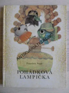 POHÁDKOVÁ LAMPIČKA, FRANTIŠEK NEPIL, JAN KUDLÁČEK, **an