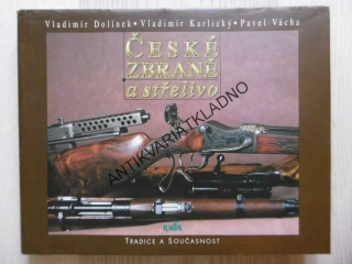 ČESKÉ ZBRANĚ A STŘELIVO, VLADIMÍR DOLÍNEK, VLADIMÍR KARLICKÝ, PAVEL VÁCHA, **an