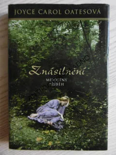ZNÁSILNĚNÍ, JOYCE CAROL OATESOVÁ, **an