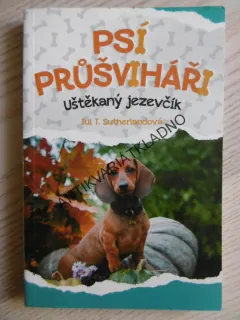PSÍ PRŮŠVIHÁŘI, UŠTĚKANÝ JEZEVČÍK, TUI T. SUTHERLANDOVÁ, **an