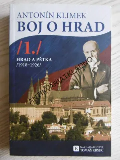 BOJ O HRAD 1., HRAD A PĚTKA, 1918-1926, ANTONÍN KLIMEK, **an