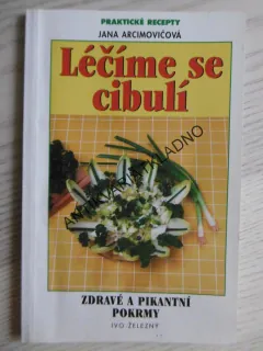 LÉČÍME SE CIBULÍ, JANA ARCIMOVIČOVÁ, **an
