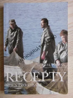 RECEPTY NEJEN PRO RYBÁŘE, PAVEL POLENA, **an
