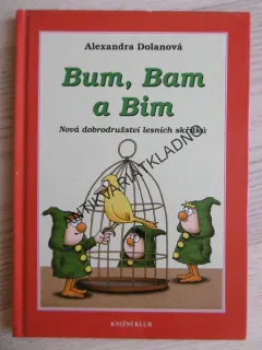 BUM, BAM A BIM, ALEXANDRA DOLANOVÁ, **an