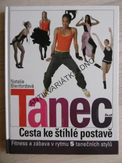 TANEC , CESTA KE ŠTÍHLÉ POSTAVĚ, N. BLENFORDOVÁ, **an