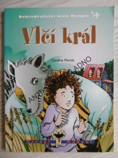 VLČÍ KRÁL, OBRODRUŽSTVÍ MALÉ MARGOT 4., CAROLINE MEROLA, **an
