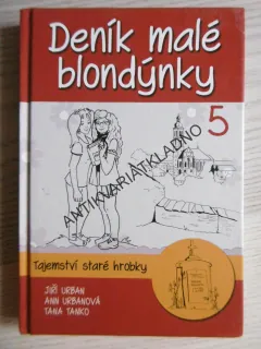 DENÍK MALÉ BLONDÝNKY, 5., TAJEMSTVÍ STARÉ HROBKY, JIŘÍ URBAN, URBANOVÁ, **an