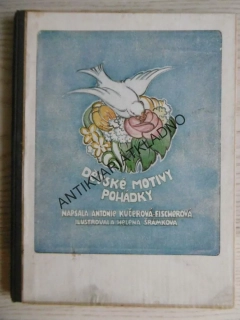 DĚTSKÉ MOTIVY POHÁDKY, ANTONIE KUČEROVÁ-FISCHEROVÁ, HELENA ŠRÁMKOVÁ, 1928, **an