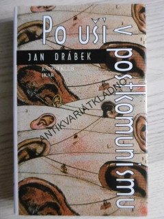 PO UŠI V POSTKOMUNISMU, JAN DRÁBEK, **an
