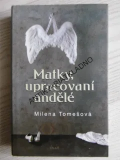 MATKY, UPRACOVANÍ ANDĚLÉ, MILENA TOMEŠOVÁ, **an