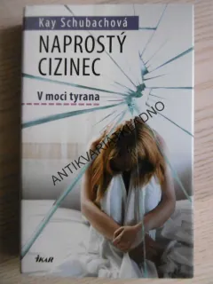 NAPROSTÝ CIZINEC, V MOCI TYRANA, KAY SCHUBACHOVÁ, **an