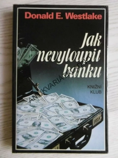 JAK NEVYLOUPIT BANKU, DONALD E. WESTLAKE, **an