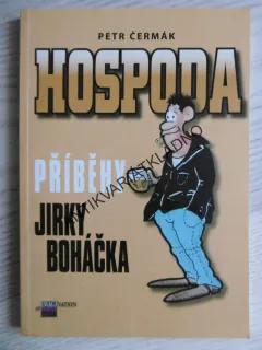 HOSPODA, PŘÍBĚHY JIRKY BOHÁČKA, PETR ČERMÁK, **an