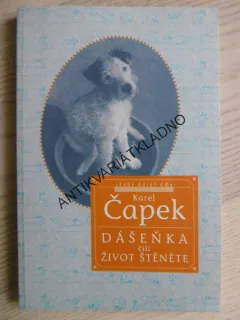 DÁŠENKA ČILI ŽIVOT ŠTĚNĚTE, KAREL ČAPEK, **an