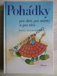 POHÁDKY PRO DĚTI, PRO MÁMY A PRO TÁTY, HANA DOSKOČILOVÁ, **an