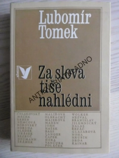 ZA SLOVA TIŠE NAHLÉDNI, LUBOMÍR TOMEK, **an